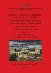 Buy Materia y acción en las catedrales medievales (ss. IX-XIII) / Material and Action in European Cathed (English, Gerardo Boto Varela | César García de Castro Valdés) — BookShops.in