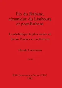 Buy Fin du Rubané, céramique du Limbourg et post-Rubané, Livre ii (English, Claude Constantin) — BookShops.in
