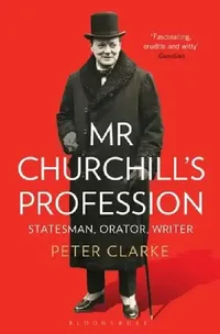 Buy Mr Churchill's Profession (English, Peter Clarke) — BookShops.in