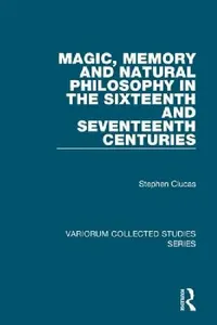 Buy Magic, Memory and Natural Philosophy in the Sixteenth and Seventeenth Centuries (English, Stephen Clucas) — BookShops.in