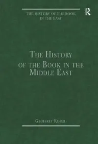 Buy The History of the Book in the Middle East (English, Geoffrey Roper) — BookShops.in