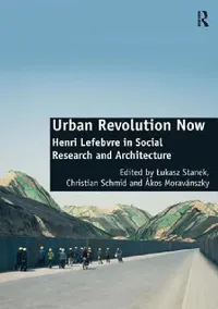 Buy Urban Revolution Now (English, Christian Schmid | Lukasz Stanek) — BookShops.in