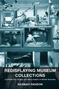 Buy Redisplaying Museum Collections (English, Hannah Paddon) — BookShops.in