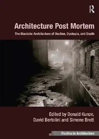 Buy Architecture Post Mortem (English, Donald Kunze | David Bertolini | Simone Brott) — BookShops.in