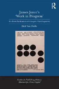 Buy James Joyce's 'Work in Progress' (English, Dirk Van Hulle) — BookShops.in
