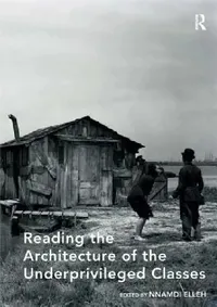 Buy Reading the Architecture of the Underprivileged Classes (English, Nnamdi Elleh) — BookShops.in