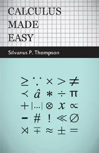 Buy Calculus Made Easy (English, Silvanus Phillips Thompson) — BookShops.in