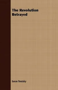 Buy The Revolution Betrayed (English, Leon Trotsky) — BookShops.in