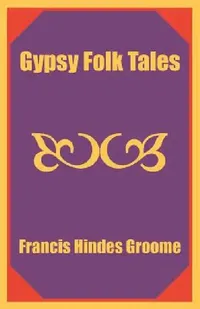 Buy Gypsy Folk Tales (English, Francis Hindes Groome) — BookShops.in