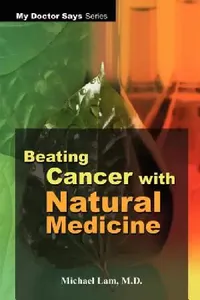 Buy Beating Cancer with Natural Medicine (English, Michael Lam) — BookShops.in