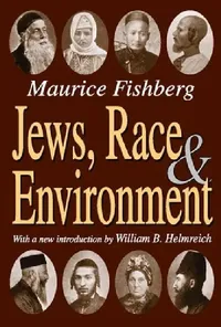 Buy Jews, Race, and Environment (English, Maurice Fishberg | William B. Helmreich) — BookShops.in
