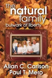 Buy The Natural Family (English, Allan C. Carlson) — BookShops.in
