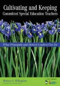 Buy Cultivating and Keeping Committed Special Education Teachers (English, Bonnie S. Billingsley) — BookShops.in