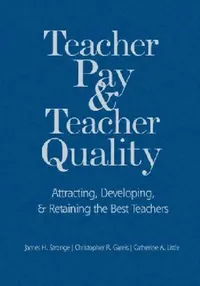 Buy Teacher Pay and Teacher Quality (English, James H. Stronge | Christopher R. Gareis | Catherine A. Little) — BookShops.in