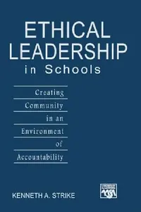 Buy Ethical Leadership in Schools (English, Kenneth A. Strike) — BookShops.in