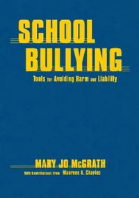 Buy School Bullying: Tools for Avoiding Harm and Liability by Mary Jo McGrath | Corwin | Hardcover | 1st Edition | English | 2006 | Bullying Prevention Book for Educators — BookShops.in