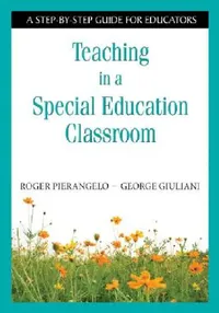 Buy Teaching in a Special Education Classroom (English, Roger Pierangelo | George Giuliani) — BookShops.in