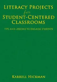 Buy Literacy Projects for Student-Centered Classrooms (English, Karrell Hickman) — BookShops.in