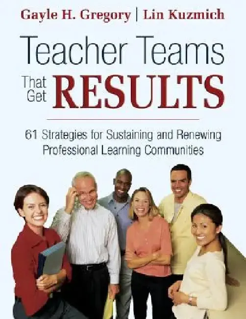 Teacher Teams That Get Results (English, Gayle H. Gregory | Lin Kuzmich)