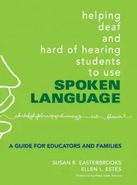 Buy Helping Deaf and Hard of Hearing Students to Use Spoken Language (English, Susan Easterbrooks | Ellen L. Estes) — BookShops.in