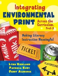Buy Integrating Environmental Print Across the Curriculum, PreK-3 (English, Lynn Kirkland | Jerry Aldridge | Patricia Kuby) — BookShops.in