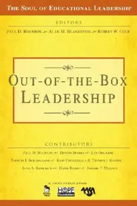 Buy Out-of-the-Box Leadership (English, Paul D. Houston | Alan M. Blankstein | Robert W. Cole) — BookShops.in