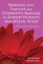Working with Families and Community Agencies to Support Students with Special Needs: A Practical Guide for Every Teacher | by Jim Ysseldyke | Bob Algozzine | ‎ Corwin | ‎ English | ‎ 1st Edition view 2