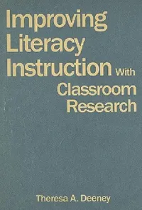 Buy Improving Literacy Instruction With Classroom Research (English, Theresa A. Deeney) — BookShops.in
