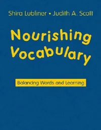 Buy Nourishing Vocabulary | by Shira Lubliner | Judith A. Scott | Corwin Publishers | by Shira Lubliner | Judith A. Scott | Corwin Publishers | by Shira Lubliner | Judith A. Scott | Corwin Publishers | by Shira Lubliner | Judith A. Scott | Corwin Publishers | by Shira Lubliner | Judith A. Scott | Corwin Publishers | by Shira Lubliner | Judith A. Scott | Corwin Publishers | by Shira Lubliner | Judith A. Scott | Corwin Publishers | by Shira Lubliner | Judith A. Scott | Corwin Publishers | by Shira Lub — BookShops.in