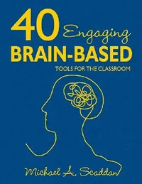 Buy 40 Engaging Brain-Based Tools for the Classroom (English, Michael A. Scaddan) — BookShops.in