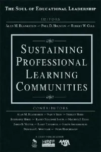 Buy Sustaining Professional Learning Communities Vol. 3 (The Soul of Educational Leadership Series) by Alan M. Blankstein, Paul D. Houston, Robert W. Cole | Hardcover | Corwin | Buy Online at Bookshops.in — BookShops.in