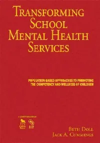 Buy Transforming School Mental Health Services: Population-Based Approaches for Child Wellness | Beth Doll & Jack A. Cummings | Corwin Hardcover — BookShops.in
