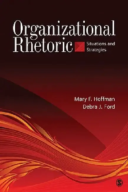 Organizational Rhetoric (English, Mary F. Hoffman | Debra J. Ford)