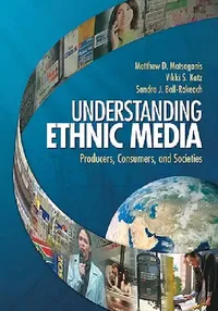 Buy Understanding Ethnic Media (English, Matthew D. Matsaganis | Vikki S. Katz | Sandra J. Ball-Rokeach) — BookShops.in