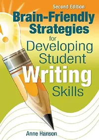 Buy Brain-Friendly Strategies for Developing Student Writing Skills (English, Anne Hanson) — BookShops.in