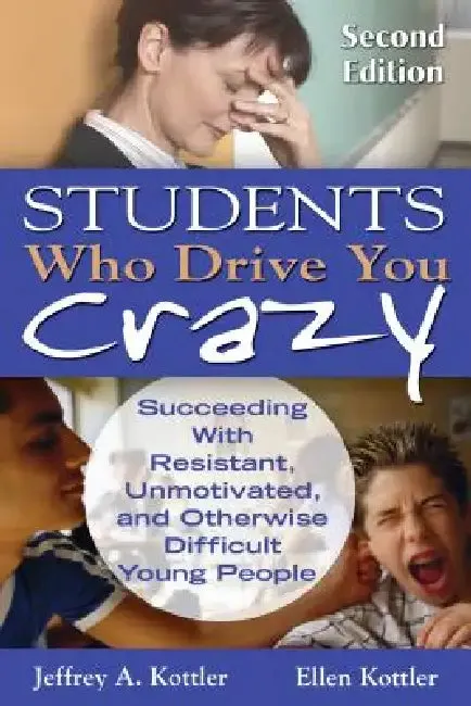 Students Who Drive You Crazy (English, Jeffrey A. Kottler | Ellen Kottler)