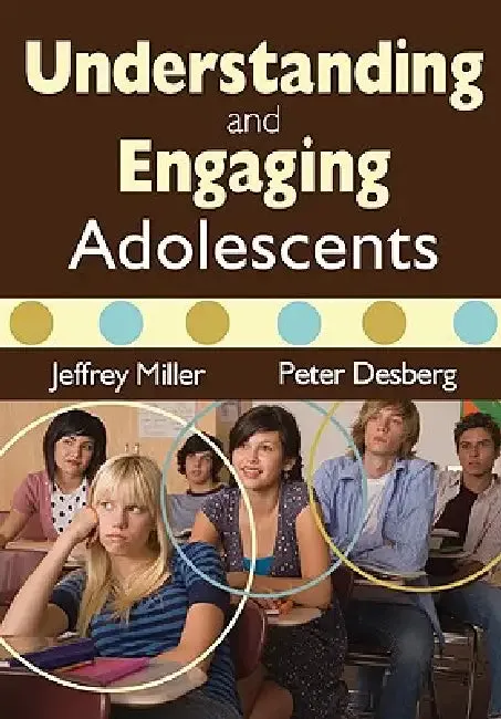 Understanding and Engaging Adolescents | by Jeffrey Miller | Peter Desberg | Corwin Publishers | by Jeffrey Miller | Peter Desberg | Corwin Publishers | by Jeffrey Miller | Peter Desberg | Corwin Publishers | by Jeffrey Miller | Peter Desberg | Corwin Publishers | by Jeffrey Miller | Peter Desberg | Corwin Publishers | by Jeffrey Miller | Peter Desberg | Corwin Publishers | by Jeffrey Miller | Peter Desberg | Corwin Publishers | by Jeffrey Miller | Peter Desberg | Corwin Publishers | by Jeffrey
