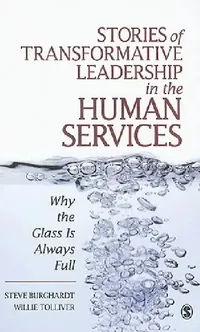 Buy Stories of Transformative Leadership in the Human Services (English, Steve Burghardt | Willie Tolliver) — BookShops.in