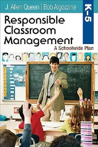 Buy Responsible Classroom Management, Grades K-5 (English, J. Allen Queen | Bob Algozzine) — BookShops.in