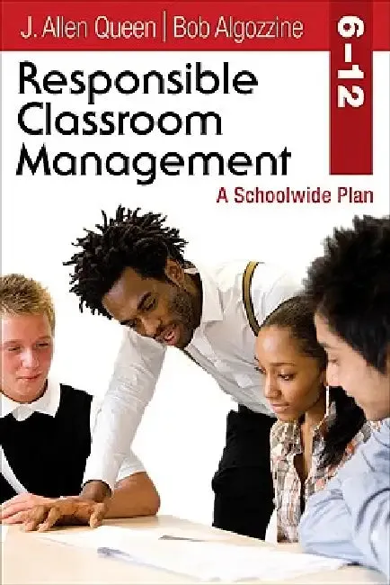 Responsible Classroom Management, Grades 6-12 (English, J. Allen Queen | Bob Algozzine)