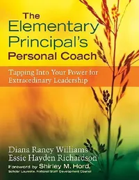 Buy The Elementary Principal's Personal Coach: Tapping Into Your Power for Extraordinary Leadership by Diana Raney Williams & Essie Hayden Richardson | Hardcover | 9781412986663 | Buy Online at Bookshops.in — BookShops.in