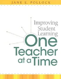 Buy Improving Student Learning One Teacher at a Time (English, Jane E. Pollack) — BookShops.in
