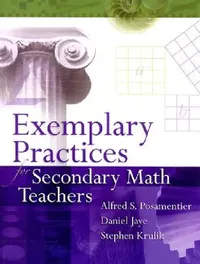 Buy Exemplary Practices for Secondary Math Teachers | by Alfred S. Posamentier | Daniel Jaye | Stephen Krulik | ASCD | by Alfred S. Posamentier | Daniel Jaye | Stephen Krulik | ASCD | by Alfred S. Posamentier | Daniel Jaye | Stephen Krulik | ASCD | by Alfred S. Posamentier | Daniel Jaye | Stephen Krulik | ASCD | by Alfred S. Posamentier | Daniel Jaye | Stephen Krulik | ASCD | by Alfred S. Posamentier | Daniel Jaye | Stephen Krulik | ASCD | by Alfred S. Posamentier | Daniel Jaye | Stephen Krulik | AS — BookShops.in