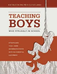 Buy Teaching Boys Who Struggle in School (English, Kathleen Palmer Cleveland) — BookShops.in