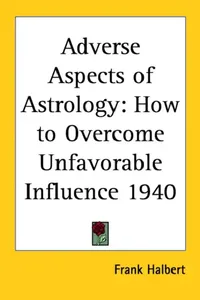 Buy Adverse Aspects of Astrology (English, Frank Halbert) — BookShops.in