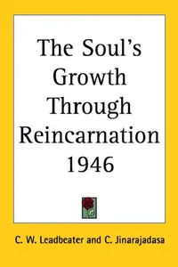 Buy The Soul's Growth Through Reincarnation 1946 | by C. W. Leadbeater | C. Jinarajadasa | Kessinger Publishing | by C. W. Leadbeater | C. Jinarajadasa | Kessinger Publishing | by C. W. Leadbeater | C. Jinarajadasa | Kessinger Publishing | by C. W. Leadbeater | C. Jinarajadasa | Kessinger Publishing | by C. W. Leadbeater | C. Jinarajadasa | Kessinger Publishing | by C. W. Leadbeater | C. Jinarajadasa | Kessinger Publishing | by C. W. Leadbeater | C. Jinarajadasa | Kessinger Publishing | by C. W. Lea — BookShops.in