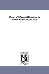 Buy Theory of Differential Equations. by Andrew Russell Forsyth.Vol.4 | by Andrew Russell Forsyth | University of Michigan Library | by Andrew Russell Forsyth | University of Michigan Library | by Andrew Russell Forsyth | University of Michigan Library | by Andrew Russell Forsyth | University of Michigan Library | by Andrew Russell Forsyth | University of Michigan Library | by Andrew Russell Forsyth | University of Michigan Library | by Andrew Russell Forsyth | University of Michigan Library | by An — BookShops.in