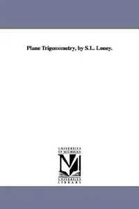 Buy Plane Trigonometry, by S.L. Loney. (English, Sidney Luxton Loney) — BookShops.in