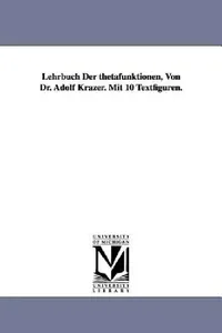 Buy Lehrbuch Der thetafunktionen, Von Dr. Adolf Krazer. Mit 10 Textfiguren. (English, Adolf Krazer) — BookShops.in