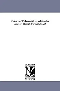 Buy Theory of Differential Equations. by andrew Russell Forsyth.Vol. 3 (English, Andrew Russell Forsyth) — BookShops.in